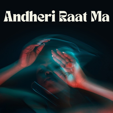 Andheri Raat Ma | Boomplay Music