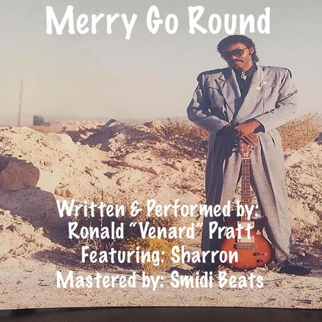 Merry Go Round ft. Ronald “Venard” Pratt & Sharron