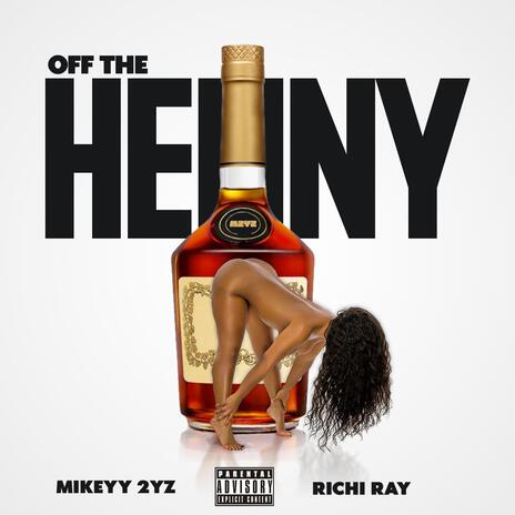 Off The Henny ft. Richi Ray