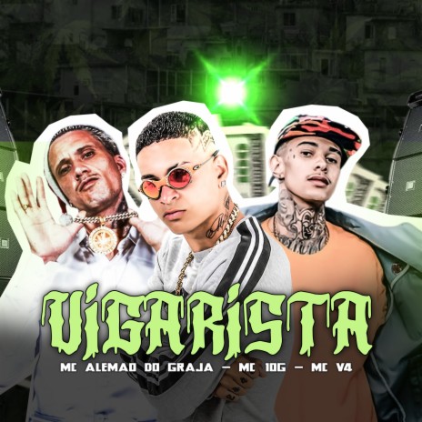 Vigarista ft. MC V4 & Mc Alemão do Graja | Boomplay Music