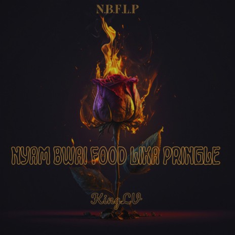 Nyam bwai food lika Pringle (NBFLP) | Boomplay Music