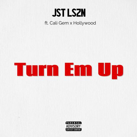 Turn Em Up | Boomplay Music