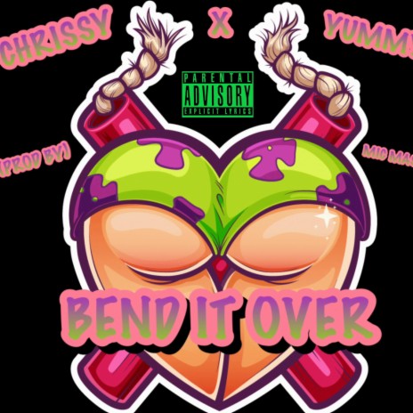 Bend It Over ft. Chrissy DHK | Boomplay Music