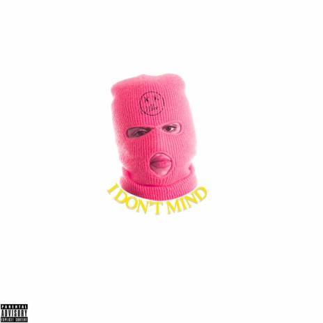 I DON'T MIND | Boomplay Music