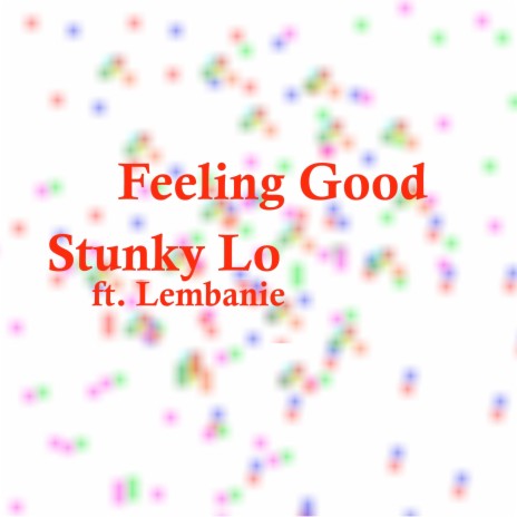 Feeling Good ft. Lembanie | Boomplay Music