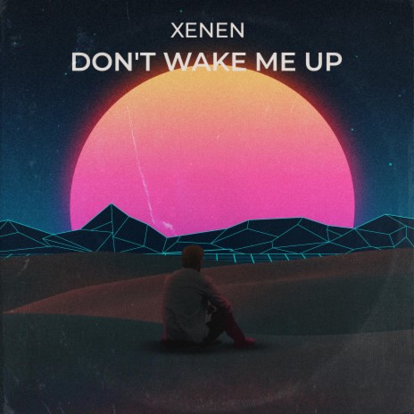 Don't Wake Me Up | Boomplay Music