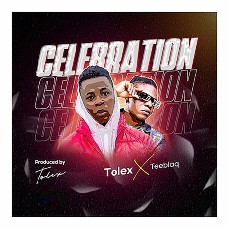 Celebration ft. Teeblaq | Boomplay Music