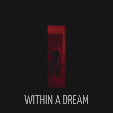 Within a Dream | Boomplay Music