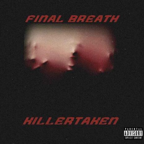 Final Breath ft. prod. sorrow bringer | Boomplay Music