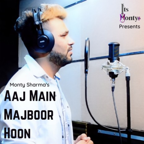 Aaj Main Majboor Hoon | Boomplay Music