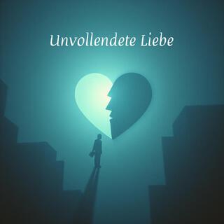 Unvollendete Liebe