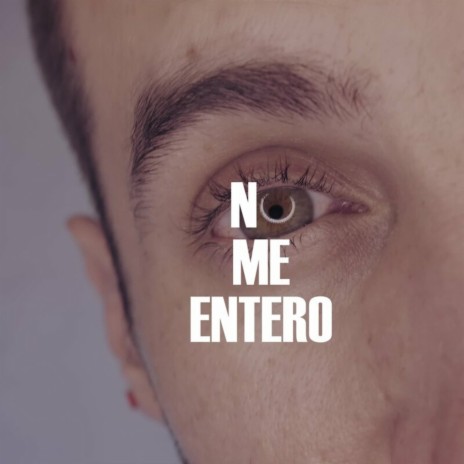 No Me Entero | Boomplay Music