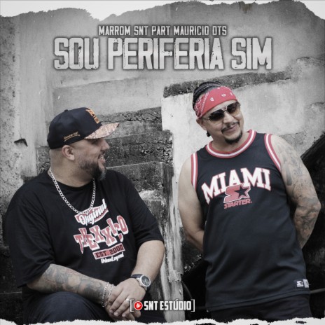 Sou Periferia Sim ft. Maurício DTS | Boomplay Music