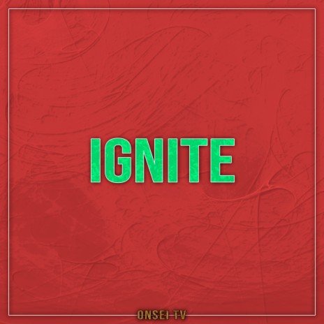 IGNITE (TV Size)