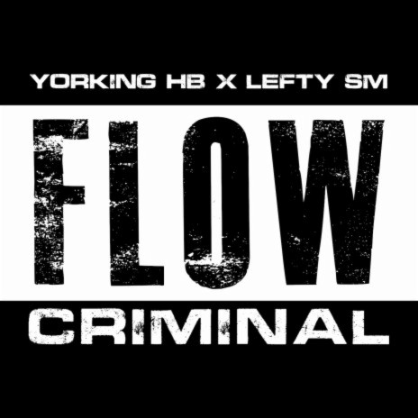 Flow Criminal ft. Lefty SM | Boomplay Music