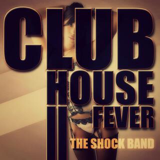 Club House Fever