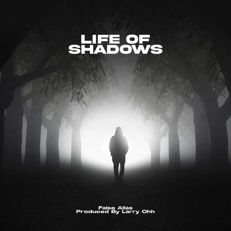 Life Of Shadows | Boomplay Music