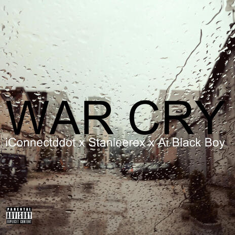 War Cry ft. Stanleerex & Ai Black Boy | Boomplay Music