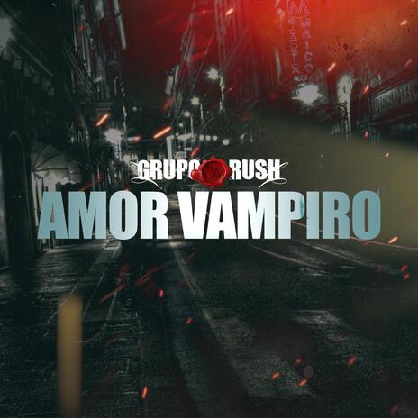 AMOR VAMPIRO | Boomplay Music