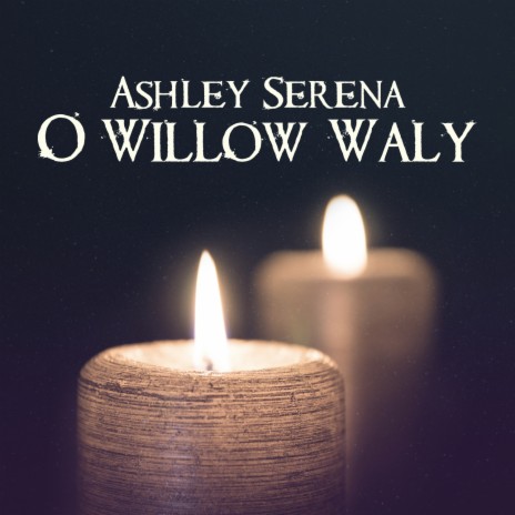 O Willow Waly | Boomplay Music