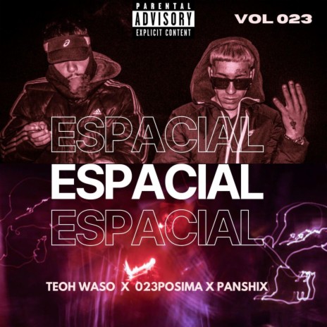 Espacial ft. Teoh Waso Panshix | Boomplay Music