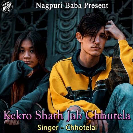 Kekro Shath Jab Chhutela | Boomplay Music