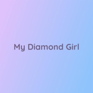 My Diamond Girl