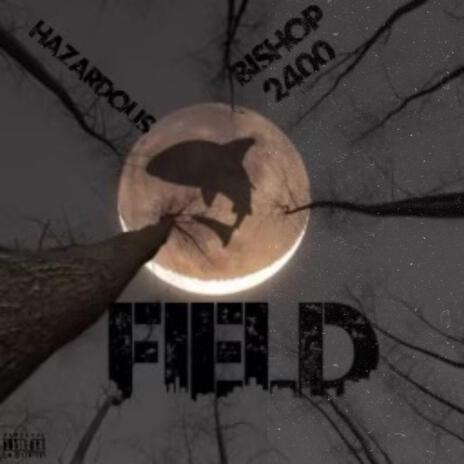 Field ft. Bishop2400 | Boomplay Music