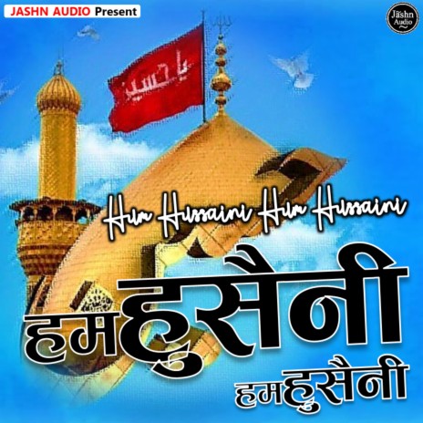 Hum Hussaini Hum Hussaini | Boomplay Music