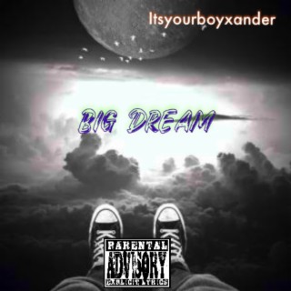 Big Dream lyrics | Boomplay Music