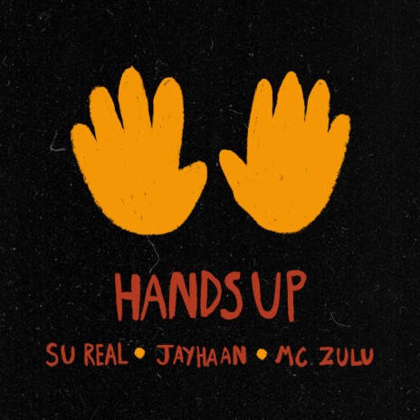 Hands Up ft. Jayhaan & MC Zulu | Boomplay Music