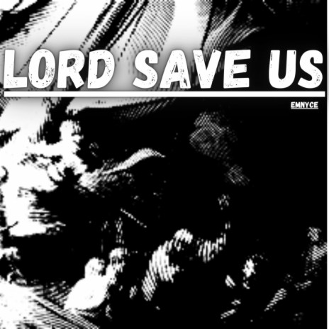 Lord Save Us | Boomplay Music