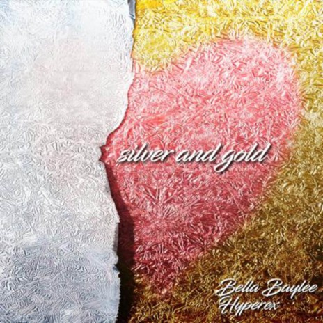 Silver and Gold ft. Bella Baylee | Boomplay Music