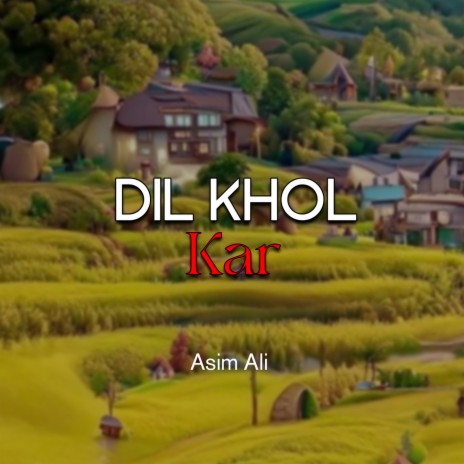 Dil Khol Kar | Boomplay Music