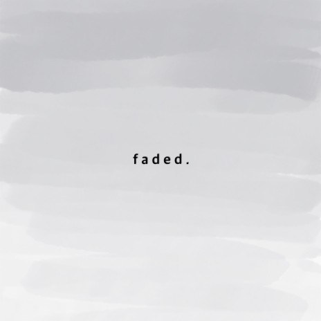 faded. | Boomplay Music