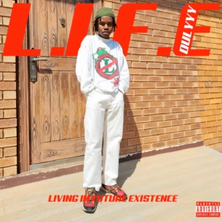 L.I.F.E (Living in Future Existence)