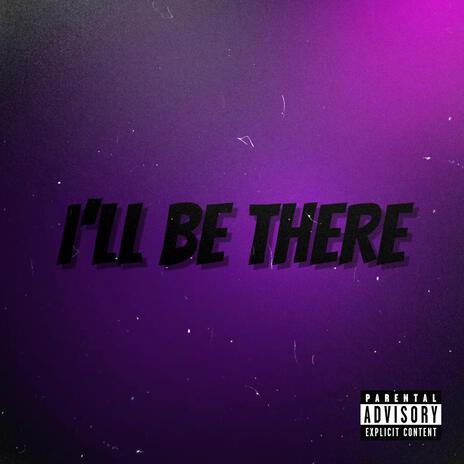 I'll Be There ft. Stash | Boomplay Music