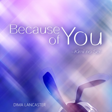 Because of You ~Kimi no Sei~ | Boomplay Music