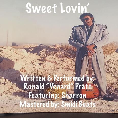 Sweet Lovin’ ft. Ronald “Venard” Pratt & Sharron