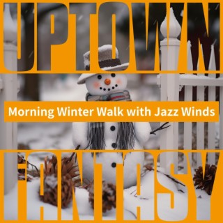 Morning Winter Walk with Jazz Winds