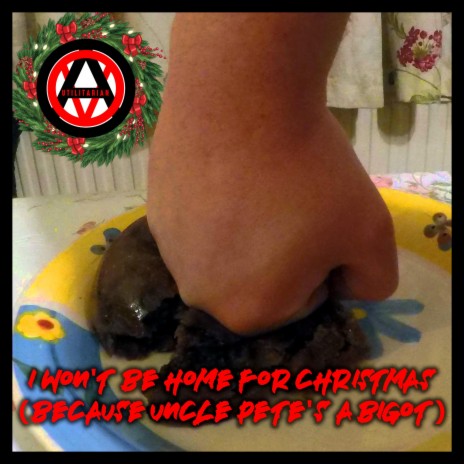 I Won't Be Home For Christmas (Because Uncle Pete's A Bigot) | Boomplay Music
