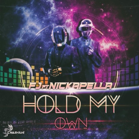 Hold My Own ft. Nickapella | Boomplay Music