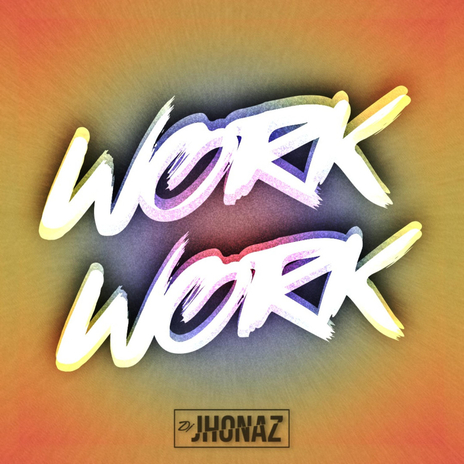 Work Work | Boomplay Music