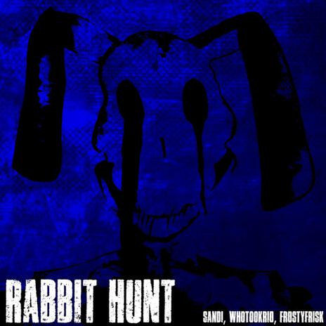 Rabbit Hunt (Instrumental) ft. whotookrio & frostyfrisk | Boomplay Music