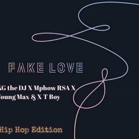 Fake love ft. Mphow RSA, T.Boy Sheveleza & Young Max | Boomplay Music