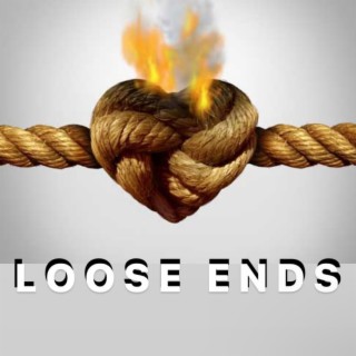 Loose Ends lyrics | Boomplay Music