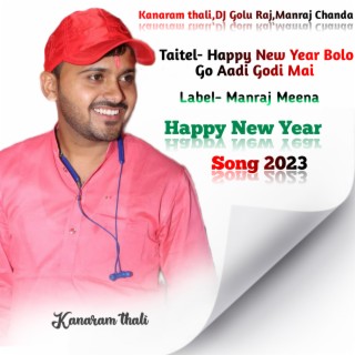 Happy New Year Bolo Go Aadi Godi Mai