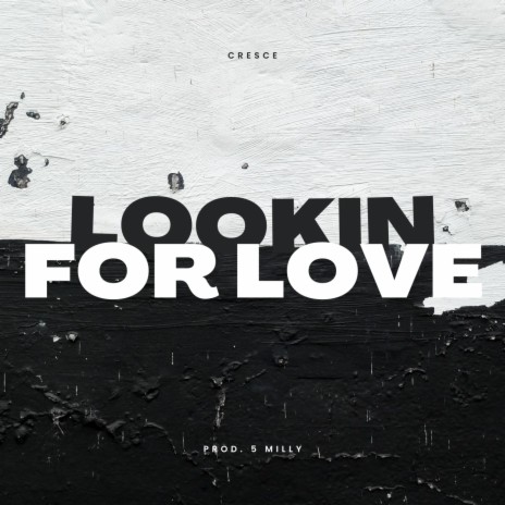 lookin' for love | Boomplay Music