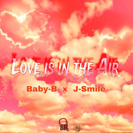 Love is in the air ft. J-Smile & Prod.by BigRon | Boomplay Music