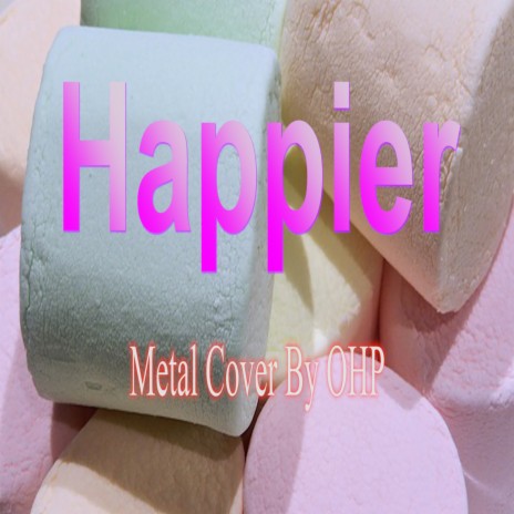 Happier (Metal Cover) | Boomplay Music